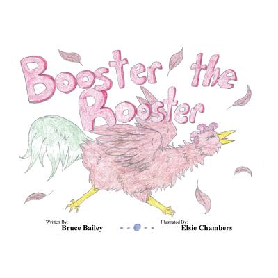 Booster the Rooster - Bailey, Bruce