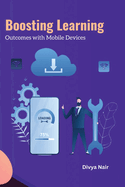 Boosting Learning outcomes with Mobile Devices