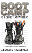 Boot Camp for Christian Writers: A Handbook for Writers and Editors