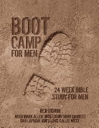 Boot Camp For Men: 24 Week Bible Study For Men