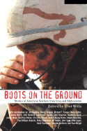 Boots on the Ground: Stories of American Soldiers from Iraq and Afghanistan