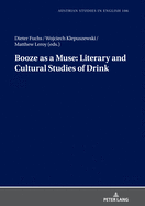 Booze as a Muse: Literary and Cultural Studies of Drink