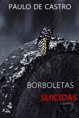 Borboletas suicidas - de Castro, Paulo