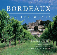 Bordeaux and Its Wines - Joseph, Robert, and Alexander, Max (Photographer), and Johnson, Hugh (Foreword by)
