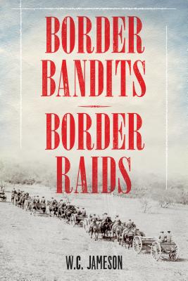 Border Bandits, Border Raids - Jameson, W C