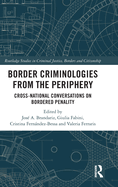 Border Criminologies from the Periphery: Cross-National Conversations on Bordered Penality