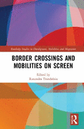 Border Crossings and Mobilities on Screen
