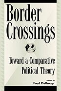 Border Crossings: Toward a Comparative Political Theory