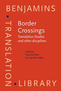 Border Crossings. Translation Studies and Other Disciplines