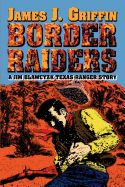 Border Raiders: A Jim Blawcyzk Texas Ranger Story