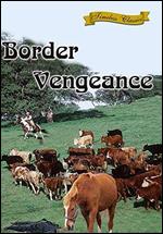 Border Vengeance - Raymond R. Heinz