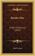 Border War: A Tale of Disunion (1859)