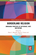 Borderland Religion: Ambiguous practices of difference, hope and beyond