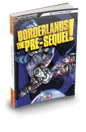 Borderlands: The Pre-Sequel Signature Series Strategy Guide