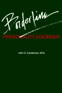 Borderline Personality Disorder - Gunderson, John G, Dr., MD, and Gunderson