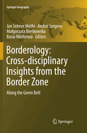 Borderology: Cross-disciplinary Insights from the Border Zone: Along the Green Belt