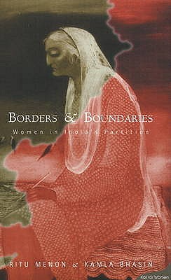 Borders and Boundaries: Women in India's Partition - Menon, Ritu, and Bhasin, Kamla