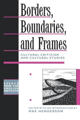 Borders, Boundaries, and Frames - Henderson, Mae (Editor)