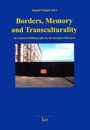 Borders, Memory and Transculturality: An Annotated Bibliography on the European Discourse Volume 6