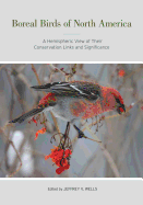 Boreal Birds of North America: A Hemispheric View of Their Conservation Links and Significance Volume 41