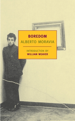 Boredom - Moravia, Alberto, and Weaver, William (Introduction by), and Davidson, Angus (Translated by)