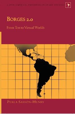 Borges 2.0; From Text to Virtual Worlds - Varona-Lacey, Gladys M (Editor), and Sassn-Henry, Perla