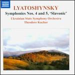 Boris Lyatoshynsky: Symphonies Nos. 4 & 5 "Slavonic"
