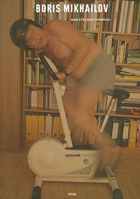 Boris Mikhailov: Braunschweig - Mikhailov, Boris (Photographer)