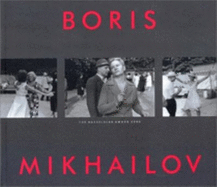Boris Mikhailov: The Hasselblad Award 2000