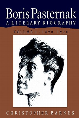 Boris Pasternak: A Literary Biography - Barnes, Christopher