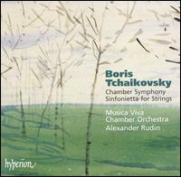 Boris Tchaikovsky: Chamber Symphony; Sinfonietta for Strings - Ludmila Golub (organ); Musica Viva Chamber Orchestra; Alexander Rudin (conductor)
