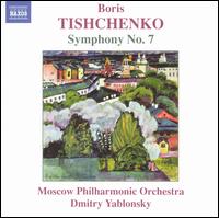 Boris Tishchenko: Symphony No. 7 - Moscow Philharmonic Orchestra; Dmitry Yablonsky (conductor)