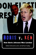 Boris V. Ken: How Boris Johnson Won London