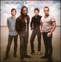 Born Again [Miracles Edition] - Newsboys