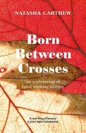 Born Between Crosses: Poetry-Prose Collection