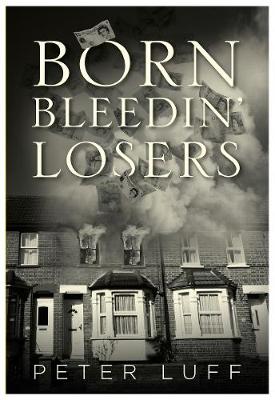 Born Bleedin' Losers - Luff, Peter