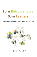 Born Entrepreneurs, Born Leaders: How Your Genes Affect Your Work Life