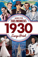 Born For This Moment in 1930: Ideal Gift for Distinctive Birthdays, Anniversaries or Special Occasion for Mom, Dad, Friends and Loves One