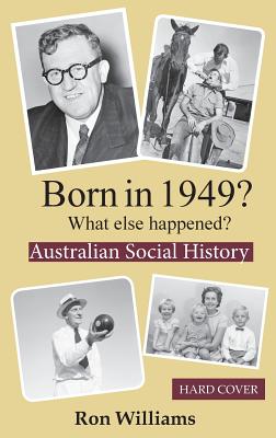 Born in 1949?: What Else Happened? - Williams, Ron