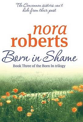 Born in Shame - Roberts, Nora