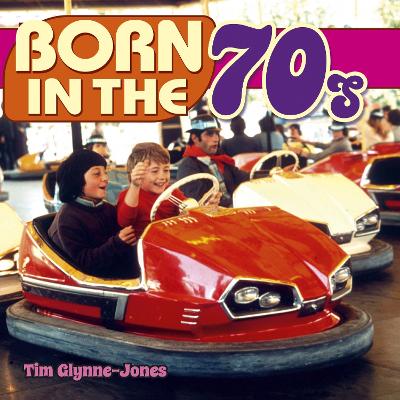 Born in the 70s - Glynne-Jones, Tim