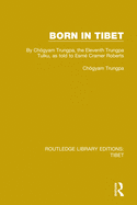 Born in Tibet: By Chgyam Trungpa, the Eleventh Trungpa Tulku, as told to Esm? Cramer Roberts