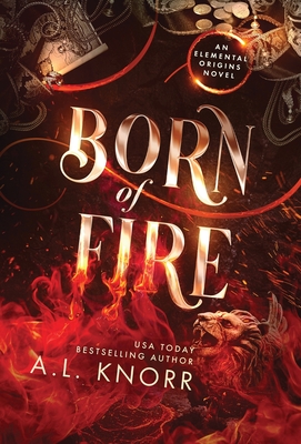 Born of Fire: A YA Contemporary Fantasy Adventure - Knorr, A L