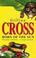 Born of the Sun - Cross, Gillian