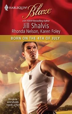 Born on the 4th of July: An Anthology - Shalvis, Jill, and Nelson, Rhonda, and Foley, Karen