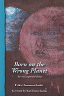 Born on the Wrong Planet