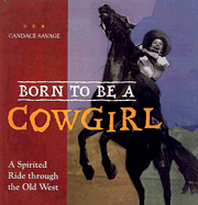 Born to Be a Cowgirl: A Spirited Ride Through the Old West