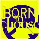 Born to Choose - Various Artists