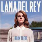 Born to Die - Lana Del Rey