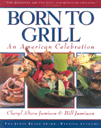 Born to Grill - Jamison, Cheryl Alters, and Jamison, Bill